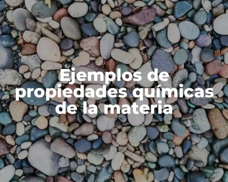 Ejemplos de propiedades químicas de la materia