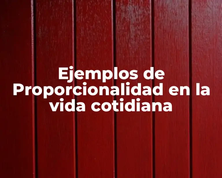 Ejemplos de Proporcionalidad en la vida cotidiana