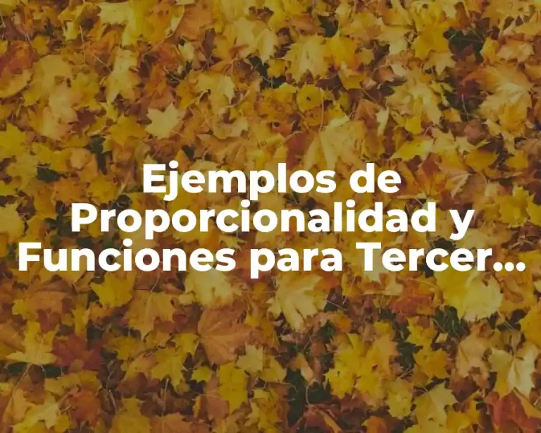 Ejemplos de Proporcionalidad y Funciones para Tercer Grado de Secundaria