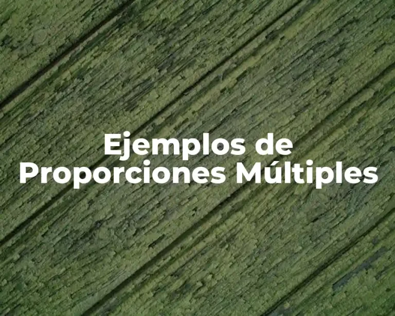 Ejemplos de Proporciones Múltiples