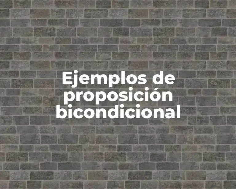 Ejemplos de proposición bicondicional