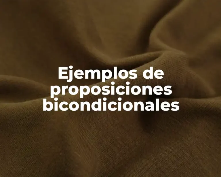 Ejemplos de proposiciones bicondicionales