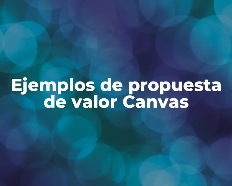 Ejemplos de propuesta de valor Canvas