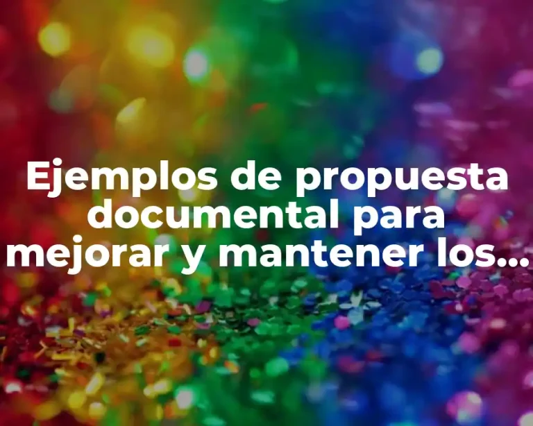 Ejemplos de propuesta documental para mejorar y mantener los ecosistemas
