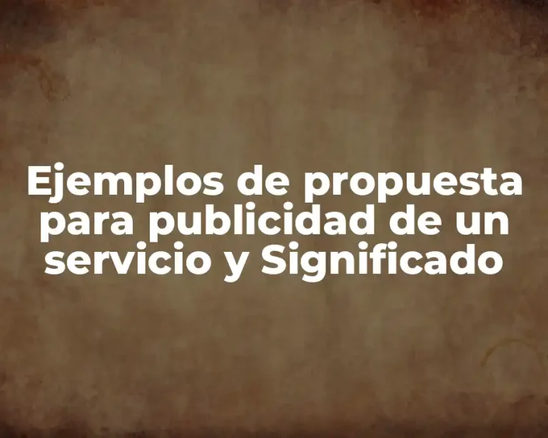 Ejemplos de propuesta para publicidad de un servicio y Significado