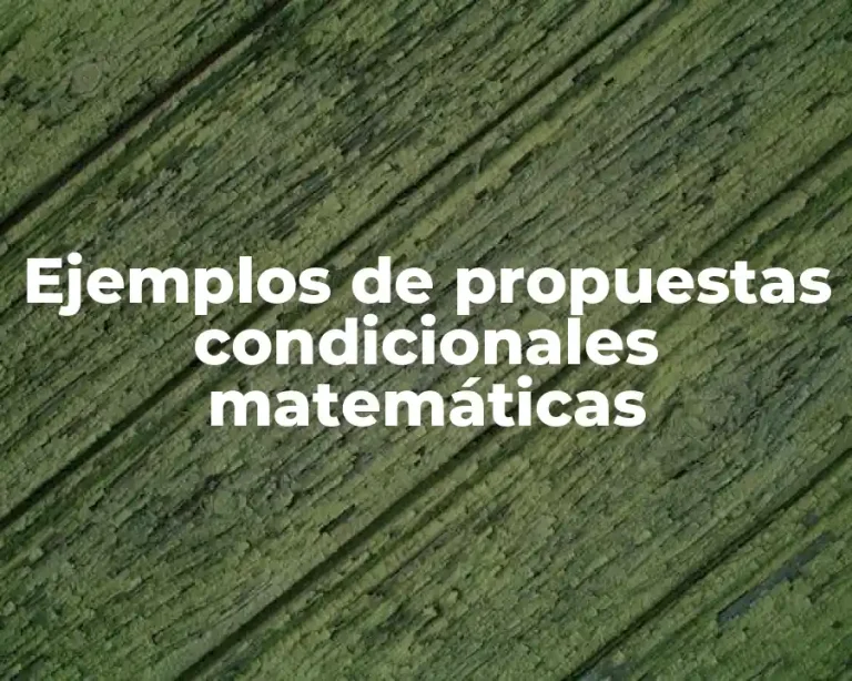 Ejemplos de propuestas condicionales matemáticas