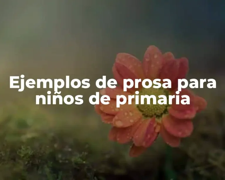 Ejemplos de prosa para niños de primaria