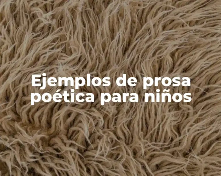 Ejemplos de prosa poética para niños