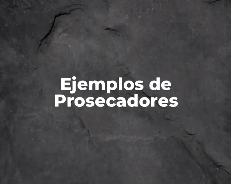 Ejemplos de Prosecadores