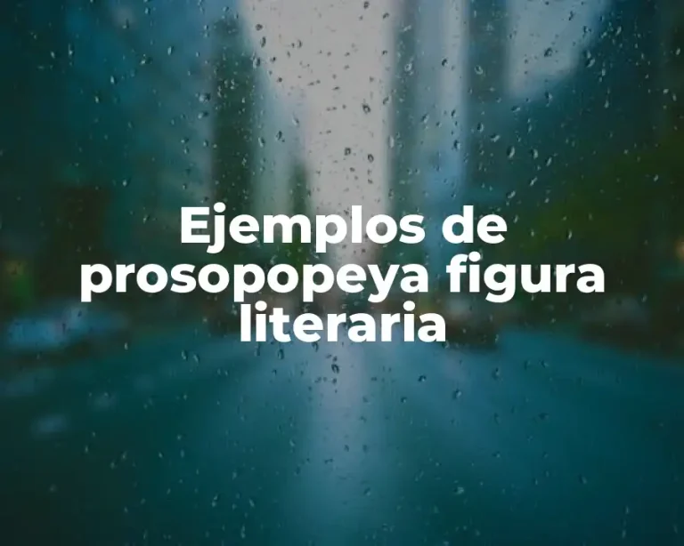 Ejemplos de prosopopeya figura literaria