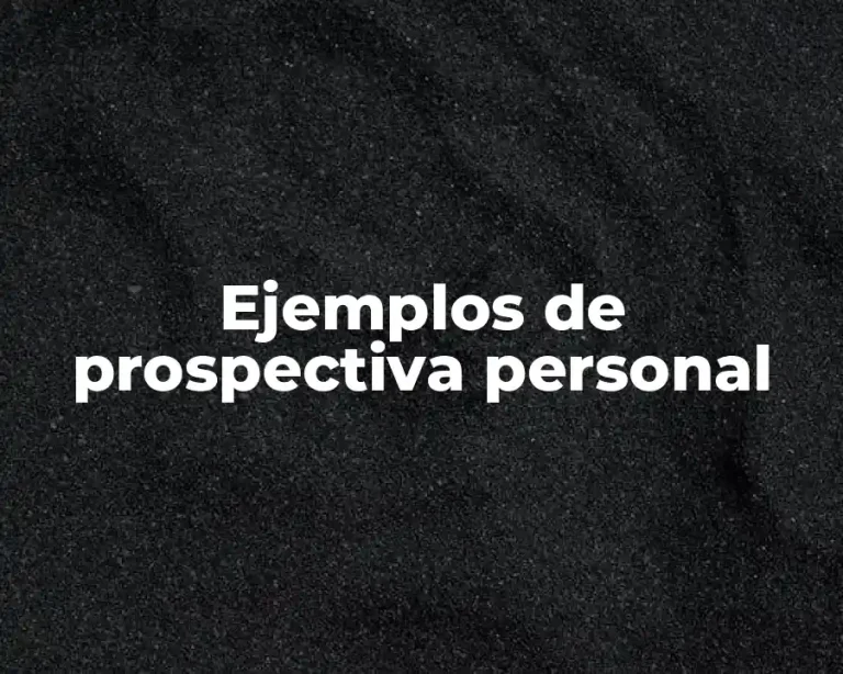 Ejemplos de prospectiva personal