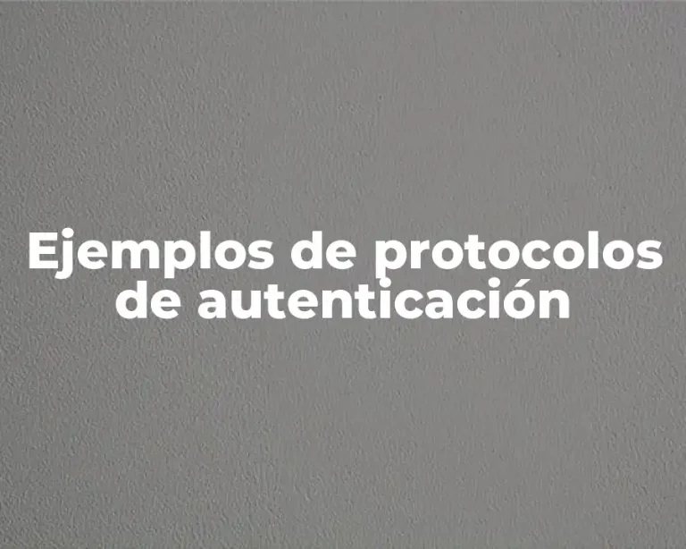 Ejemplos de protocolos de autenticación