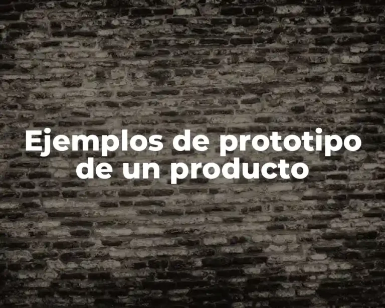 Ejemplos de prototipo de un producto