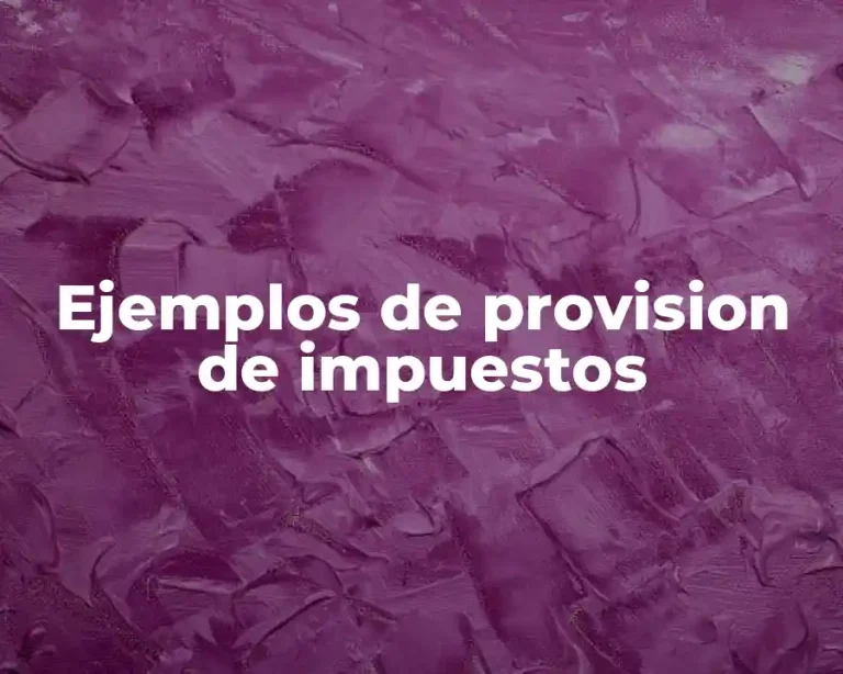 Ejemplos de provision de impuestos
