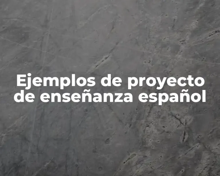 Ejemplos de proyecto de enseñanza español