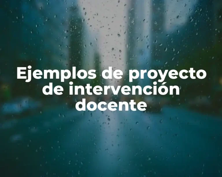 Ejemplos de proyecto de intervención docente
