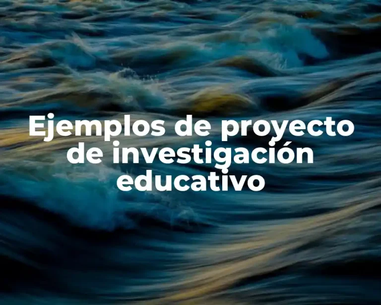 Ejemplos de proyecto de investigación educativo
