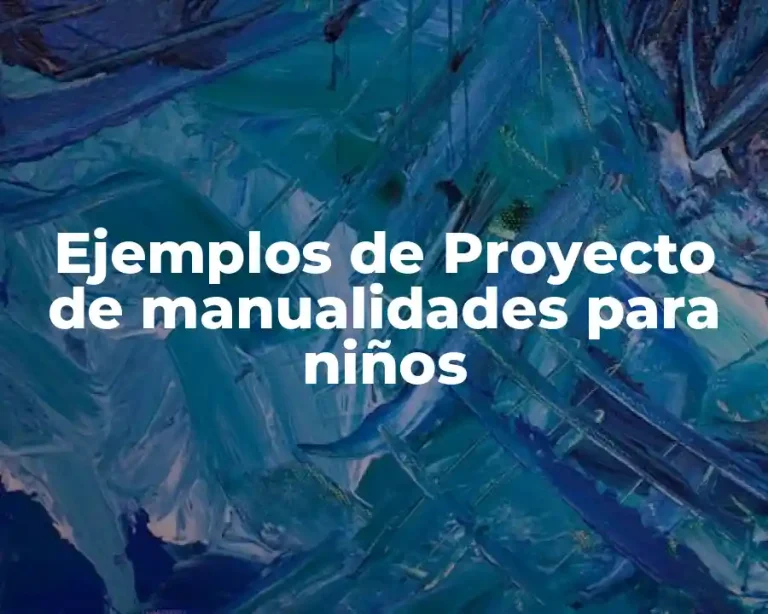 Ejemplos de Proyecto de manualidades para niños