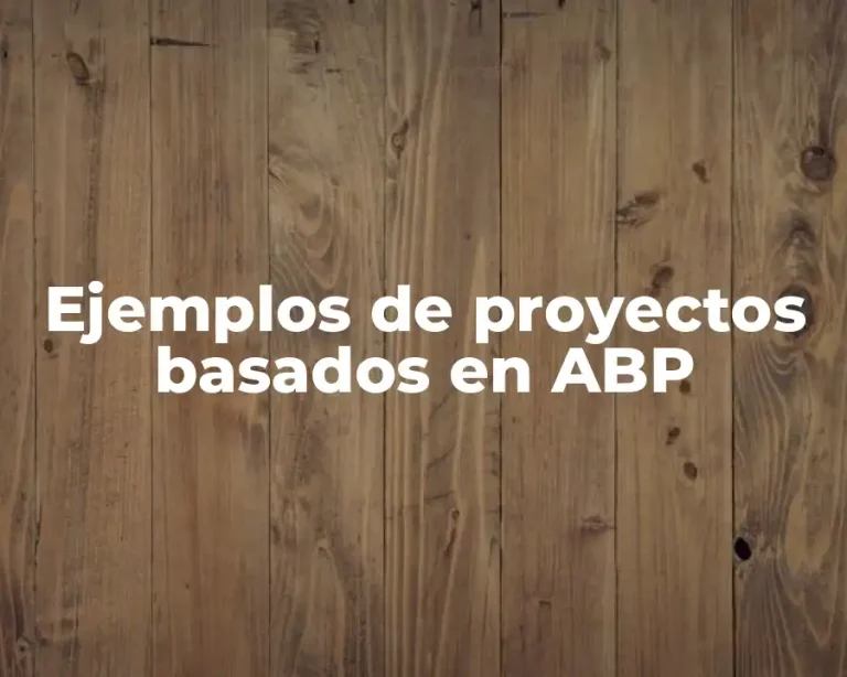 Ejemplos de proyectos basados en ABP