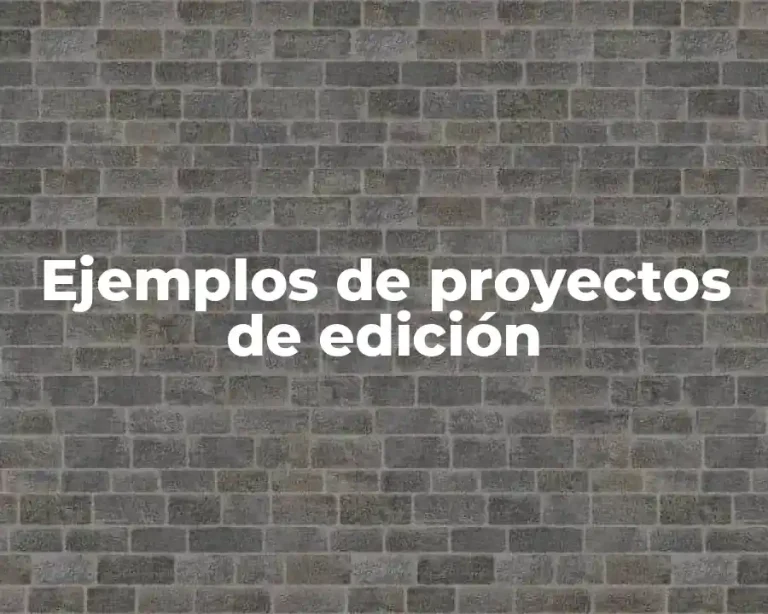 Ejemplos de proyectos de edición