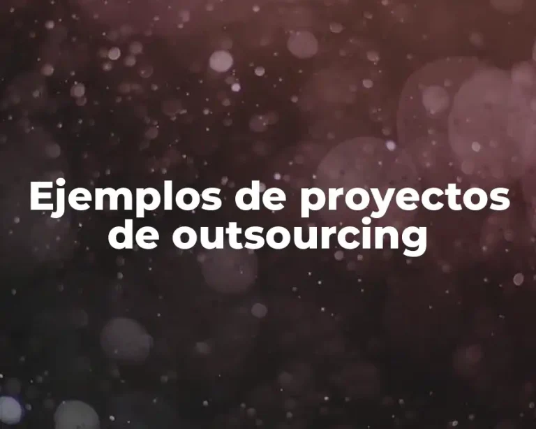 Ejemplos de proyectos de outsourcing