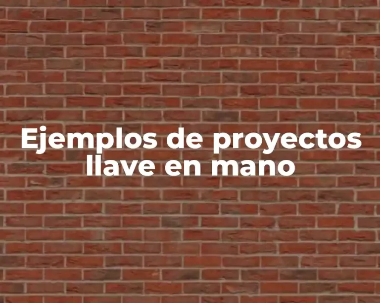 Ejemplos de proyectos llave en mano