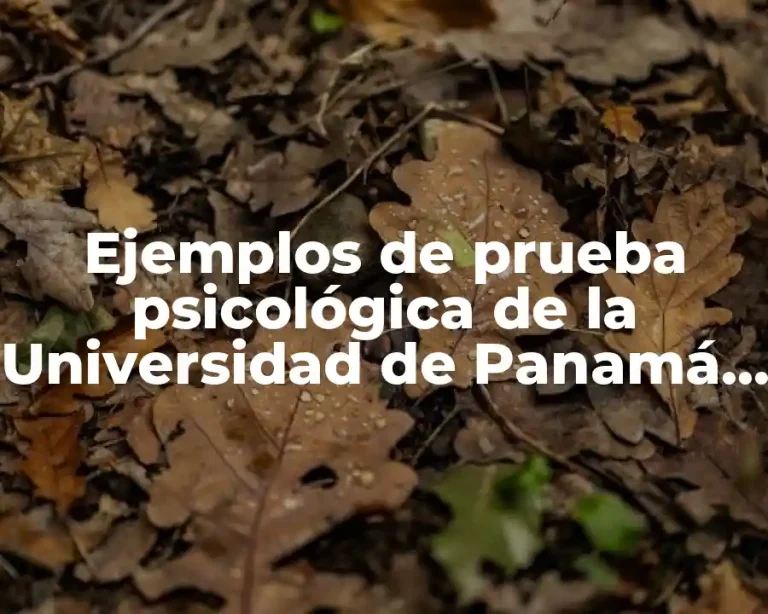 Ejemplos de prueba psicológica de la Universidad de Panamá y Significado