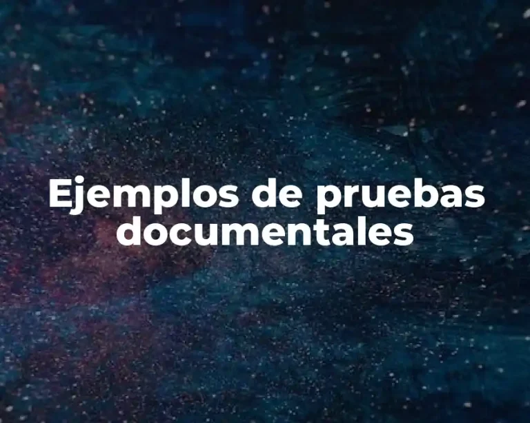 Ejemplos de pruebas documentales
