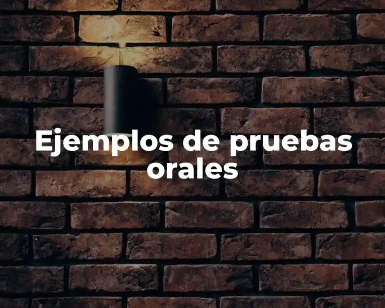 Ejemplos de pruebas orales