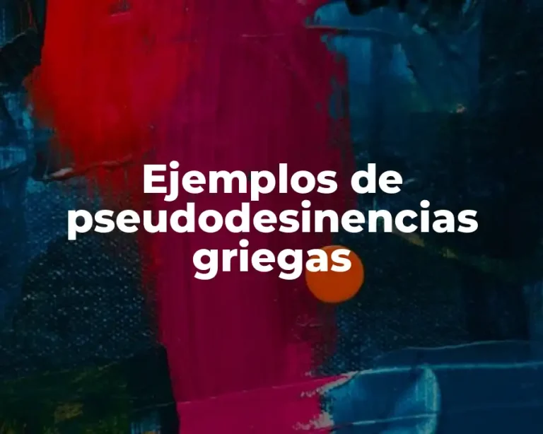 Ejemplos de pseudodesinencias griegas