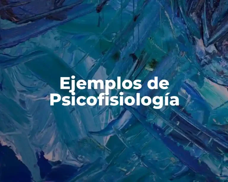 Ejemplos de Psicofisiología