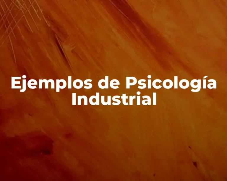 Ejemplos de Psicología Industrial