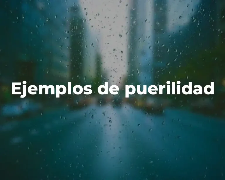 Ejemplos de puerilidad