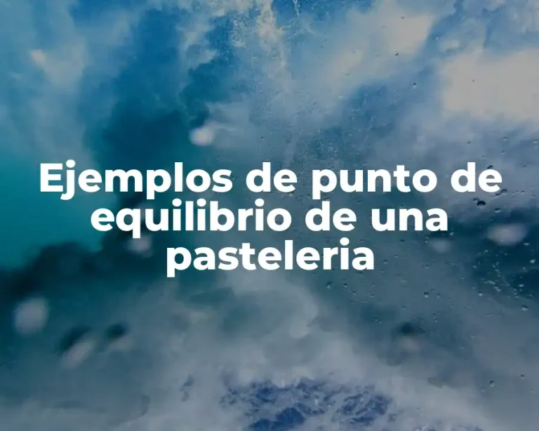 Ejemplos de punto de equilibrio de una pasteleria
