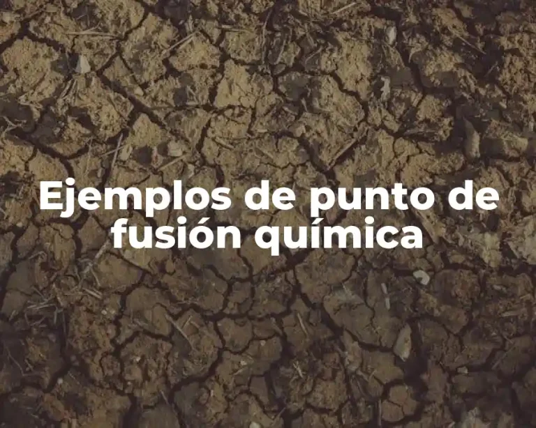 Ejemplos de punto de fusión química