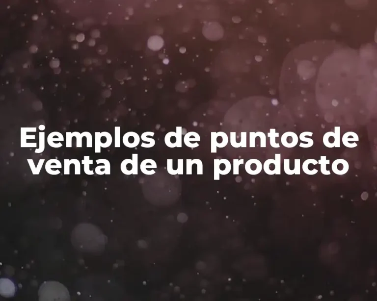 Ejemplos de puntos de venta de un producto