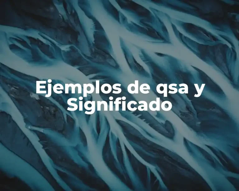 Ejemplos de qsa y Significado