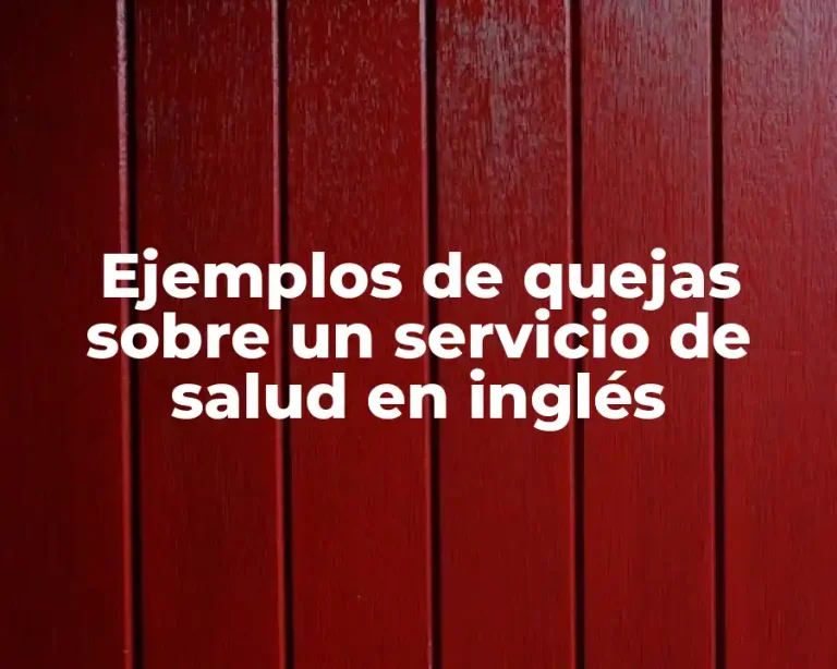 Ejemplos de quejas sobre un servicio de salud en inglés