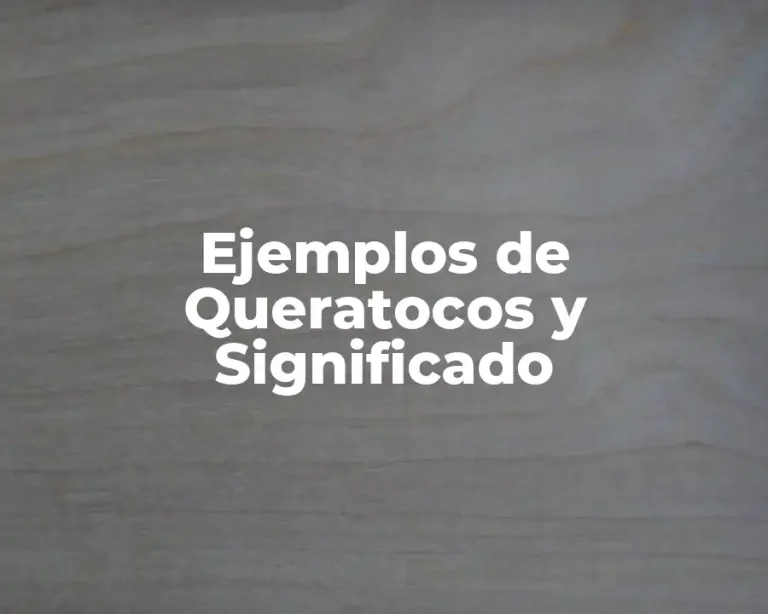 Ejemplos de Queratocos y Significado