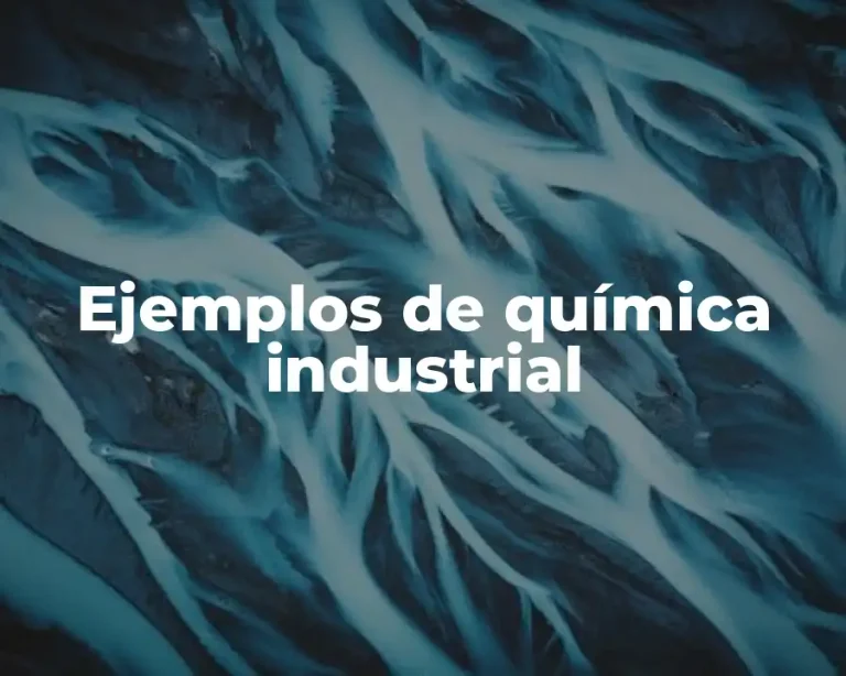 Ejemplos de química industrial