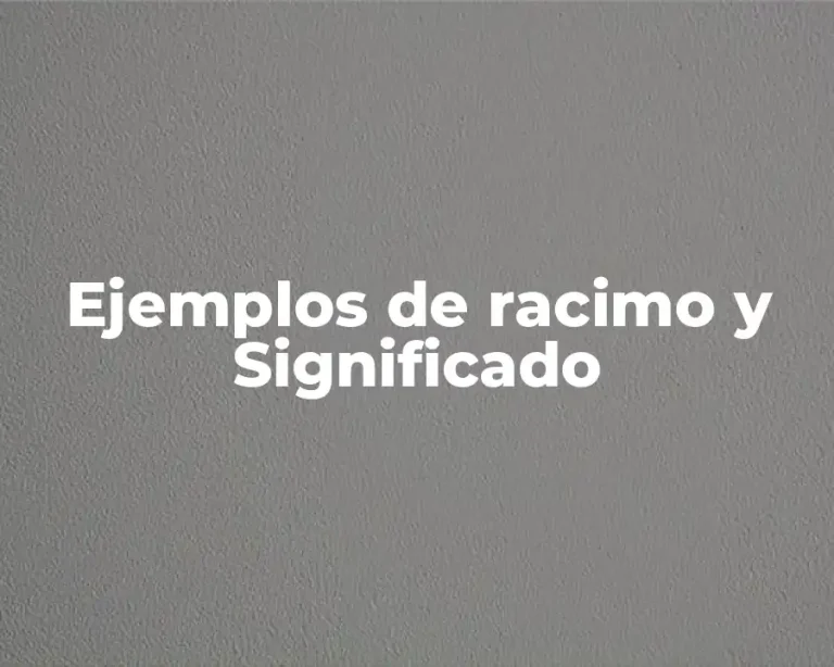 Ejemplos de racimo y Significado