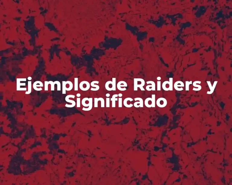 Ejemplos de Raiders y Significado