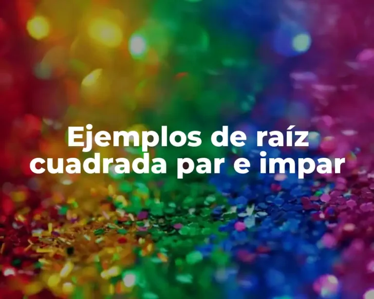 Ejemplos de raíz cuadrada par e impar