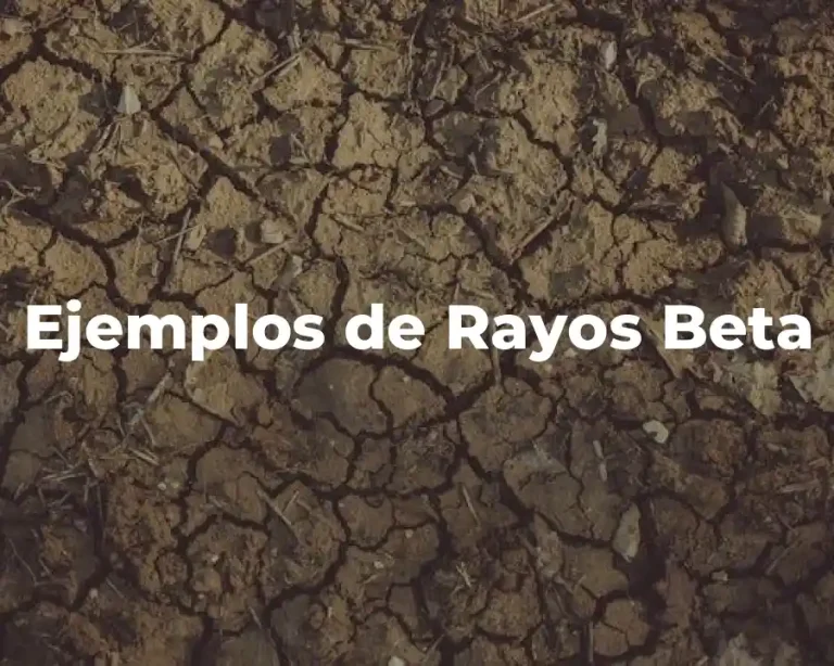 Ejemplos de Rayos Beta