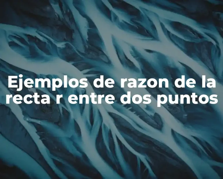 Ejemplos de razon de la recta r entre dos puntos