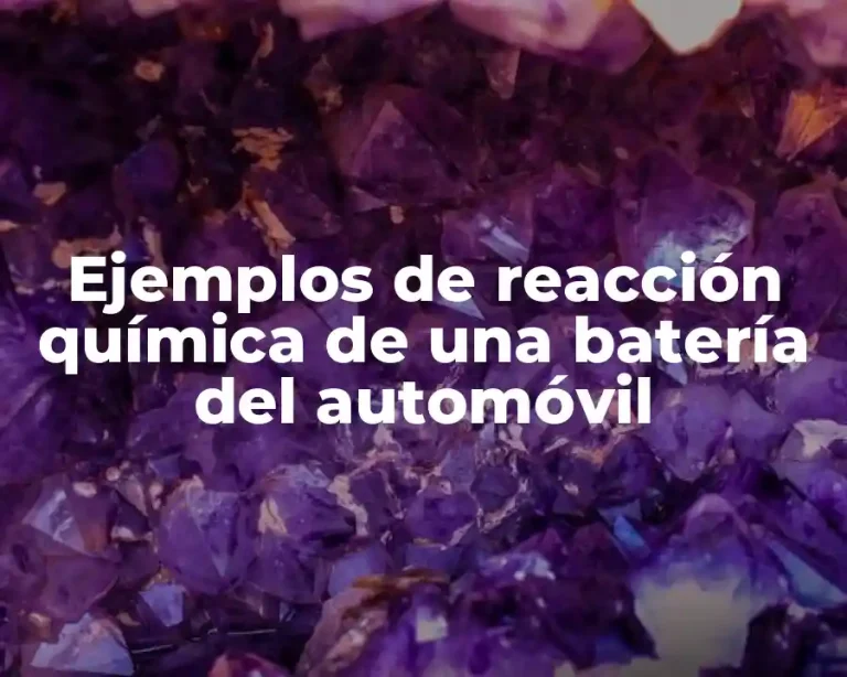 Ejemplos de reacción química de una batería del automóvil