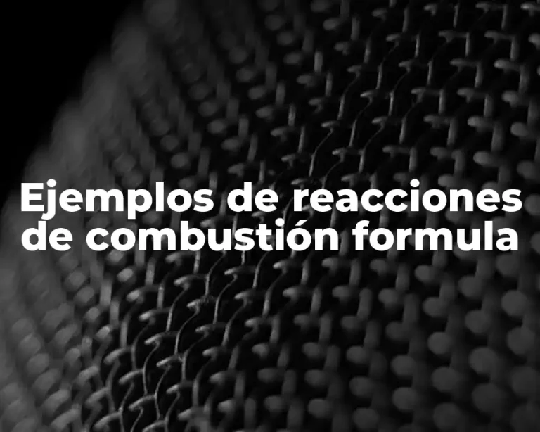 Ejemplos de reacciones de combustión formula