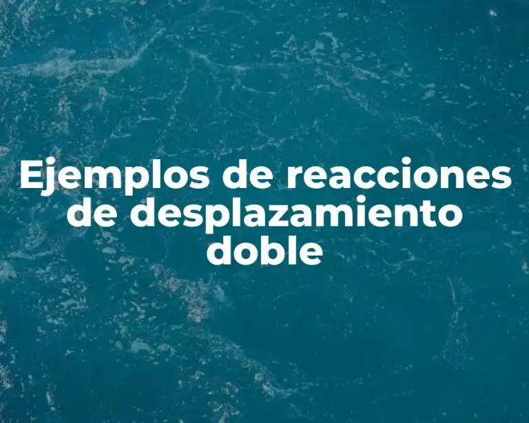 Ejemplos de reacciones de desplazamiento doble