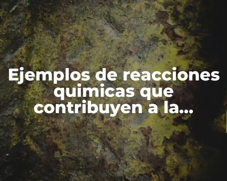 Ejemplos de reacciones quimicas que contribuyen a la contaminación