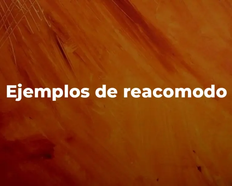 Ejemplos de reacomodo